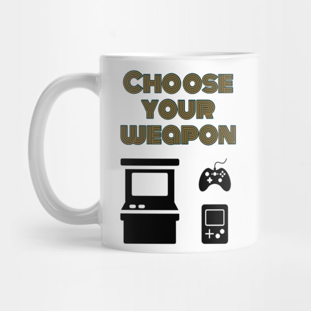 Choose your weapon by GAMINGQUOTES